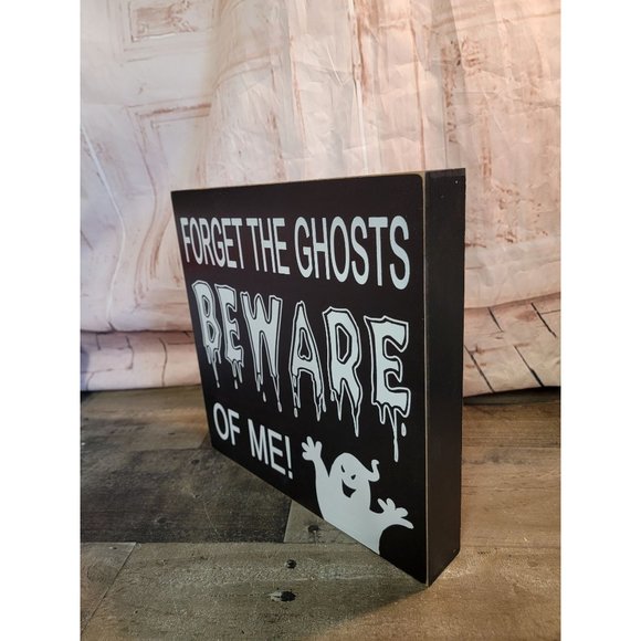Forget the Ghosts beware of me Wooden sign Halloween decor - Picture 3 of 4